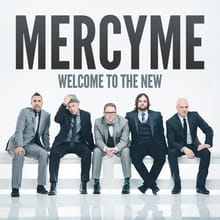 MercyMe Celebrates with Style in <i>Welcome</i>